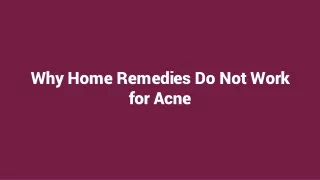 Why Home Remedies Do Not Work for Acne