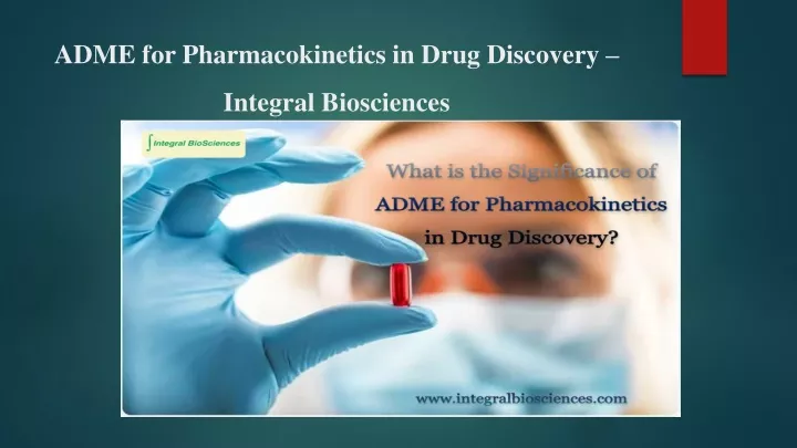 adme for pharmacokinetics in drug discovery integral biosciences