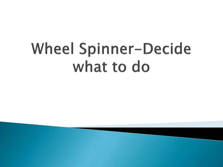 wheel spinner decide what to do