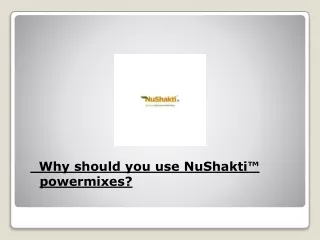 Why Should You Use NuShakti Powermixes?
