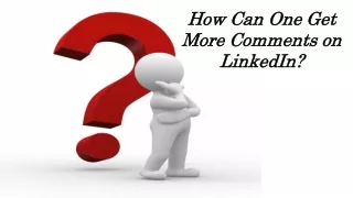 how can one get more comments on linkedin
