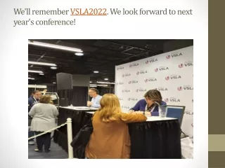we ll remember vsla2022 we look forward to next year s conference