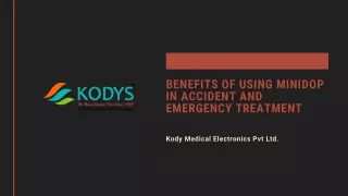 Benefits of Using Minidop in Accident and Emergency treatment