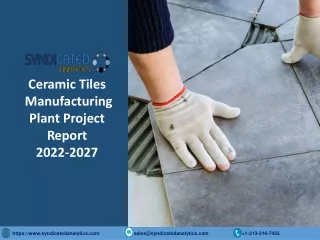 Ceramic Tiles Manufacturing Project Report PDF and Plant Cost 2022-2027