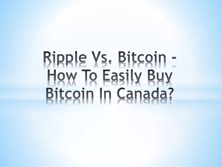 ripple vs bitcoin how to easily buy bitcoin in canada