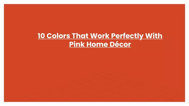 10 colors that work perfectly with pink home d cor