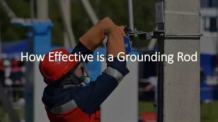 how effective is a grounding rod