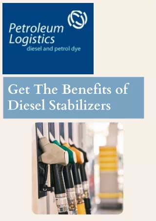 Get The Benefits of Diesel Stabilizers | Petroleum Logistics
