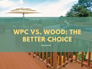 WPC Vs. Wood: The Better Choice