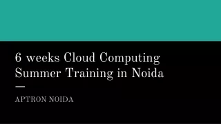 6 weeks Cloud Computing Summer Training in Noida