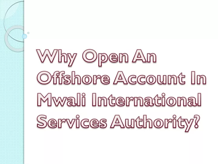 why open an offshore account in mwali international services authority