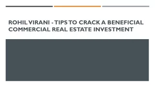 Rohil Virani - Tips To Crack A Beneficial Commercial Real Estate Investment