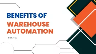 Benefits Of Warehouse Automation | MheGuru