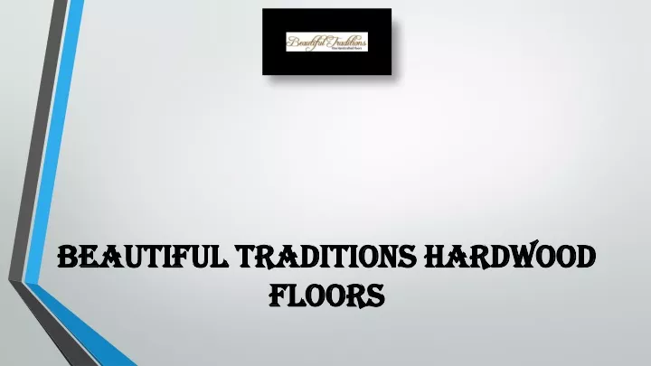 beautiful traditions hardwood floors