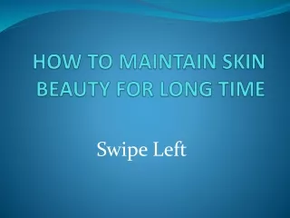 HOW TO MAINTAIN SKIN BEAUTY FOR LONG TIME