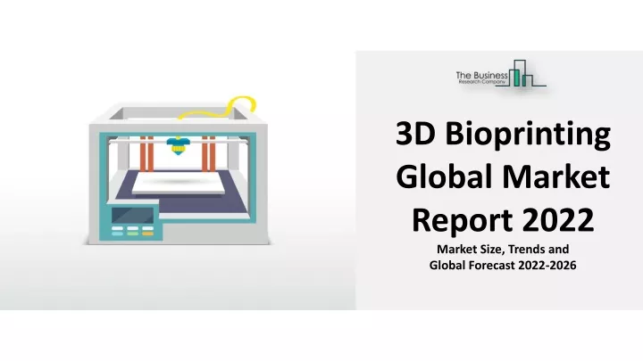 3d bioprinting global market report 2022 market