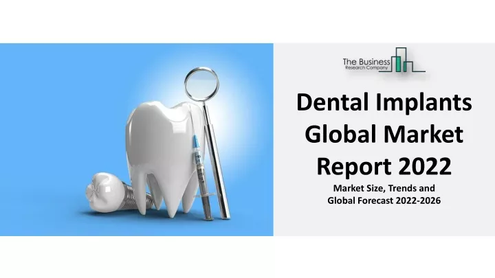 dental implants global market report 2022 market