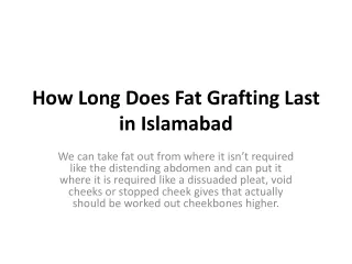 How Long Does Fat Grafting Last in Islamabad