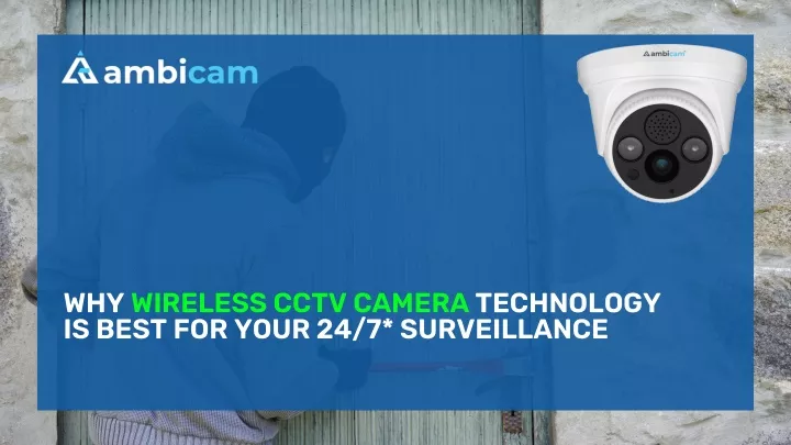 why wireless cctv camera technology is best