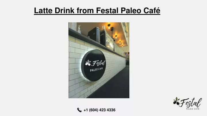 latte drink from festal paleo caf