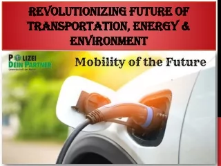 Revolutionizing Future Of Transportation, Energy & Environment