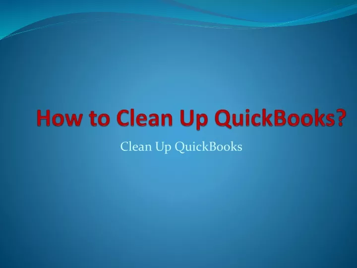 how to clean up quickbooks