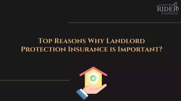top reasons why landlord protection insurance is important