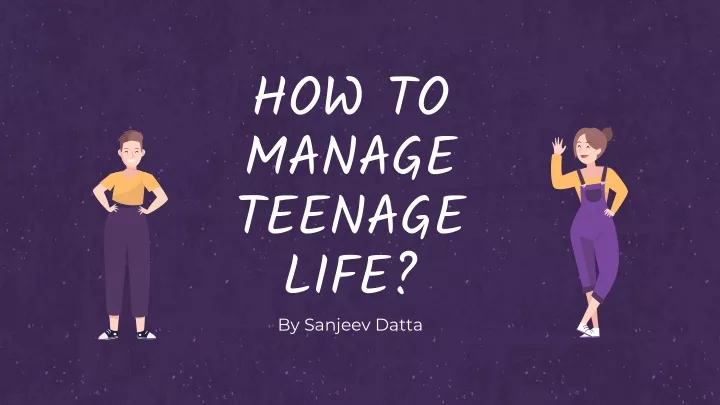 how to manage teenage life