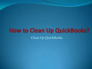 QuickBooks Clean Up - How to do it?