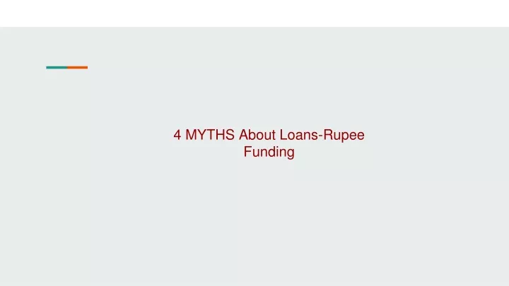 4 myths about loans rupee funding