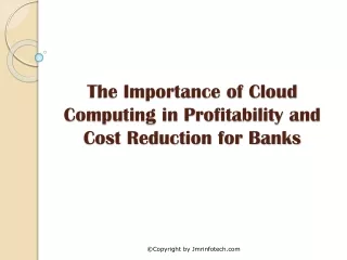 The Importance of Cloud Computing in Profitability and Cost Reduction for Banks