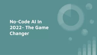 No-Code AI In 2022- The Game Changer.