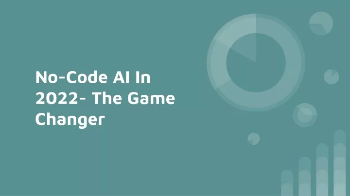 no code ai in 2022 the game changer