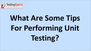 what are some tips for performing unit testing