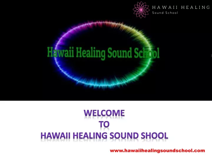 welcome to hawaii healing sound shool