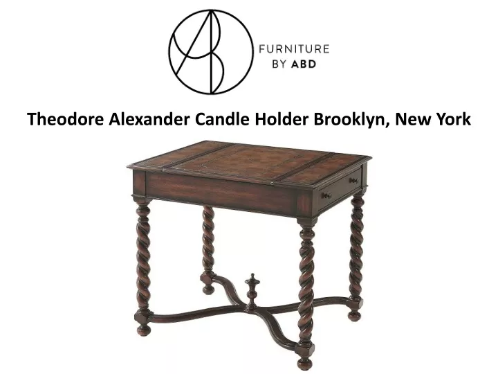 theodore alexander candle holder brooklyn new york