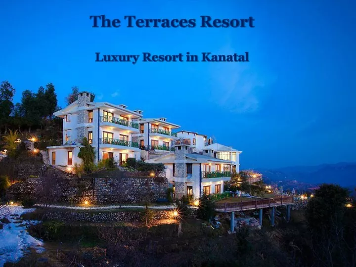 the terraces resort luxury resort in kanatal