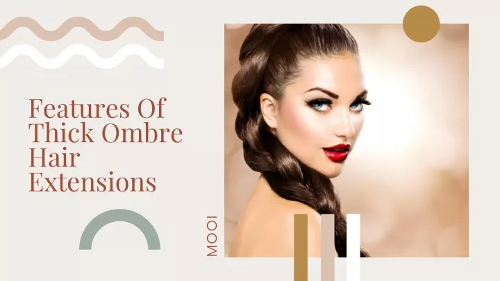 features of thick ombre hair extensions