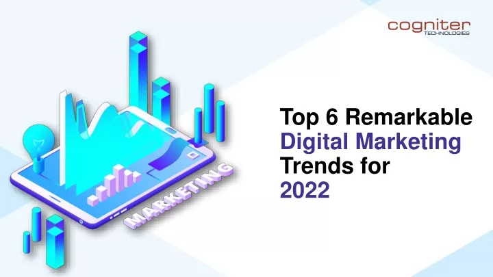 top 6 remarkable digital marketing trends for 2022