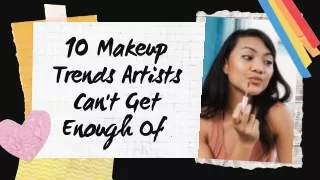 10 Makeup Trends Artists Can't Get Enough Of
