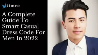 A Complete Guide To Smart Casual Dress Code For Men In 2022