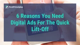 6 Reasons You Need Digital Ads For The Quick Lift-Off