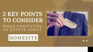 2 Key Points to Consider While Consulting an Estate Agent