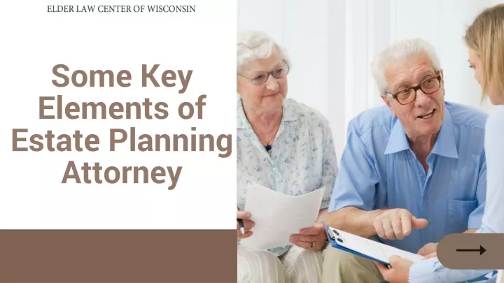 some key elements of estate planning attorney