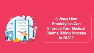 8 Ways How Practolytics Can Improve Your Medical Claims Billing Process in 2022