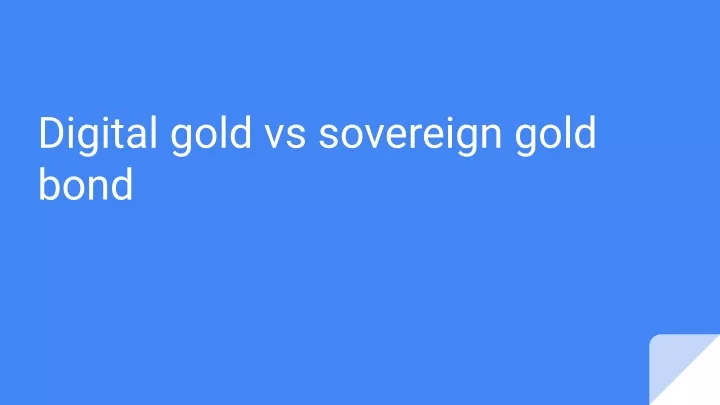 PPT - Digital Gold Vs Sovereign Gold Bond PowerPoint Presentation, Free ...