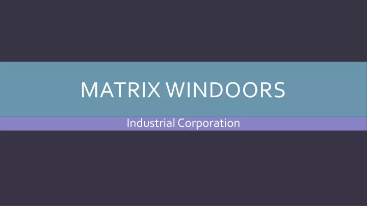 matrix windoors