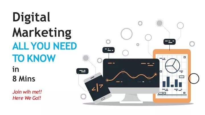 digital marketing all you n e e d to know