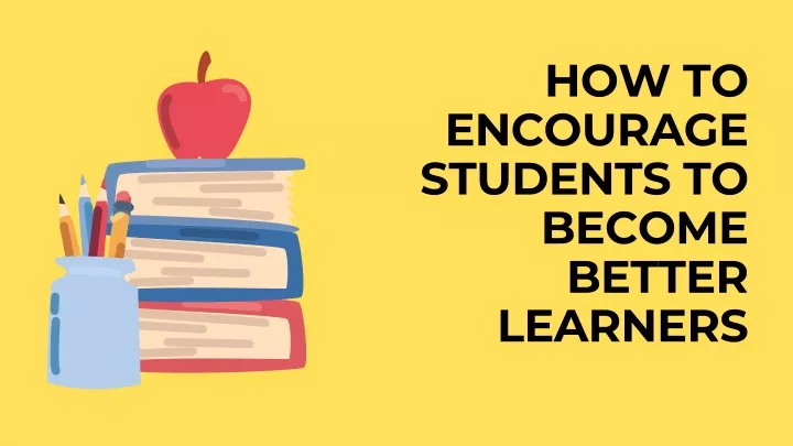 how to encourage students to become better