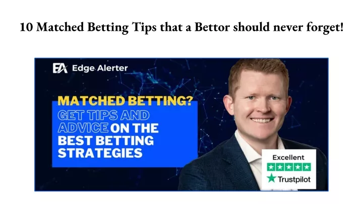 10 matched betting tips that a bettor should never forget